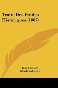 Traite Des Etudes Historiques (1887)