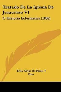 Tratado De La Iglesia De Jesucristo V1