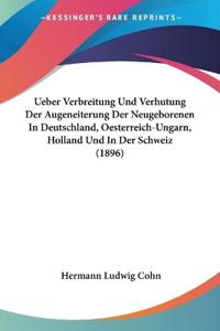 Cohn, H: Ueber Verbreitung Und Verhutung Der Augeneiterung D