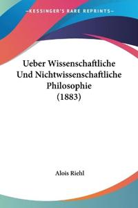 Riehl, A: Ueber Wissenschaftliche Und Nichtwissenschaftliche