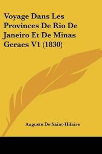 Voyage Dans Les Provinces De Rio De Janeiro Et De Minas Geraes V1 (1830)