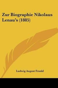Frankl, L: Zur Biographie Nikolaus Lenau's (1885)