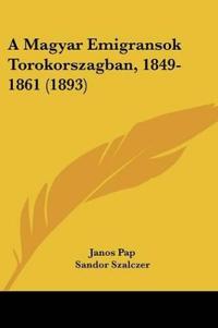 A Magyar Emigransok Torokorszagban, 1849-1861 (1893)