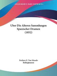 Munch-Bellinghausen, F: Uber Die Alteren Sammlungen Spanisch