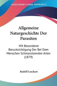 Leuckart, R: Allgemeine Naturgeschichte Der Parasiten