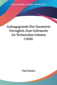 Huther, P: Anfangsgrunde Der Geometrie Vorzuglich Zum Gebran