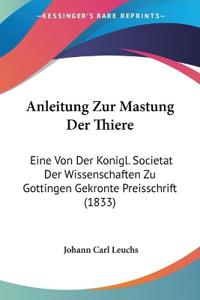 Leuchs, J: Anleitung Zur Mastung Der Thiere