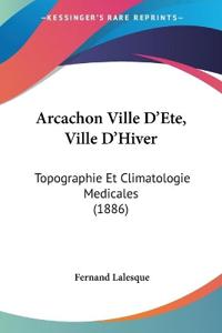 Arcachon Ville D'Ete, Ville D'Hiver