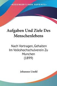 Unold, J: Aufgaben Und Ziele Des Menschenlebens