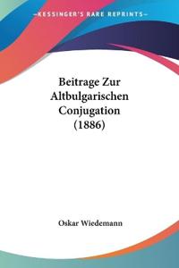 Wiedemann, O: Beitrage Zur Altbulgarischen Conjugation (1886