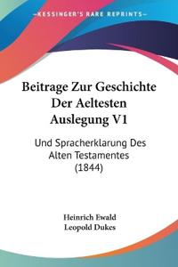 Ewald, H: Beitrage Zur Geschichte Der Aeltesten Auslegung V1