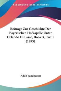 Sandberger, A: Beitrage Zur Geschichte Der Bayerischen Hofka