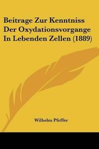 Pfeffer, W: Beitrage Zur Kenntniss Der Oxydationsvorgange In