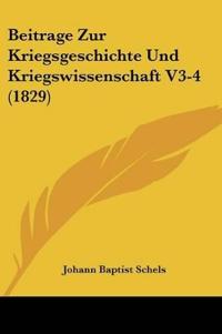 Schels, J: Beitrage Zur Kriegsgeschichte Und Kriegswissensch