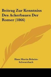 Beheim-Schwarzbach, H: Beitrag Zur Kenntniss Des Ackerbaues