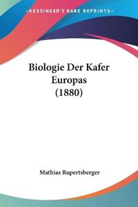Rupertsberger, M: Biologie Der Kafer Europas (1880)