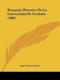 Bosquejo Historico De La Universidad De Cordoba (1882)