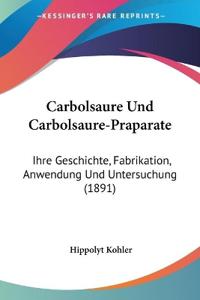 Kohler, H: Carbolsaure Und Carbolsaure-Praparate
