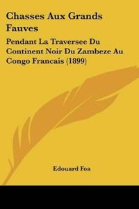 Chasses Aux Grands Fauves