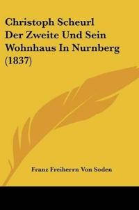 Soden, F: Christoph Scheurl Der Zweite Und Sein Wohnhaus In