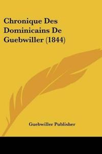 Chronique Des Dominicains De Guebwiller (1844)