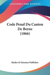 Rieder Et Simmen Publisher: Code Penal Du Canton De Berne (1