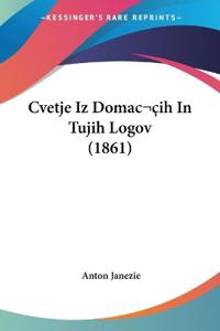 Cvetje Iz Domacih In Tujih Logov (1861)