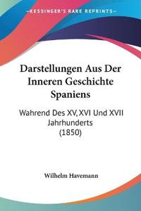 Havemann, W: Darstellungen Aus Der Inneren Geschichte Spanie