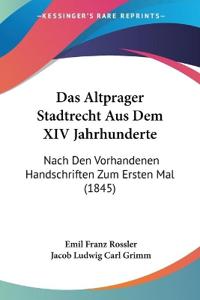 Rossler, E: Altprager Stadtrecht Aus Dem XIV Jahrhunderte