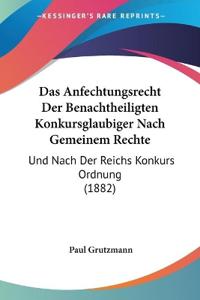 Grutzmann, P: Anfechtungsrecht Der Benachtheiligten Konkursg