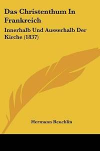 Reuchlin, H: Christenthum In Frankreich
