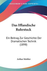 Stiehler, A: Ifflandische Ruhrstuck