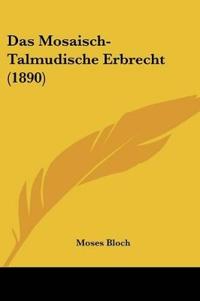 Bloch, M: Mosaisch-Talmudische Erbrecht (1890)
