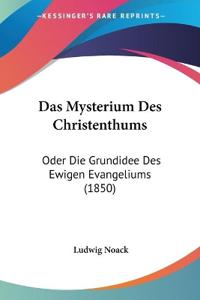 Noack, L: Mysterium Des Christenthums