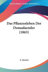 Kerner, A: Pflanzenleben Der Donaulaender (1863)