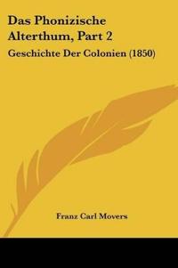 Movers, F: Phonizische Alterthum, Part 2