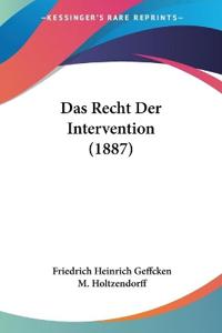 Geffcken, F: Recht Der Intervention (1887)