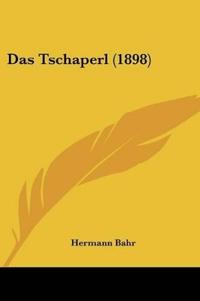 Bahr, H: Tschaperl (1898)