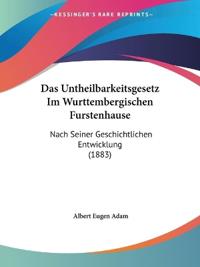 Adam, A: Untheilbarkeitsgesetz Im Wurttembergischen Furstenh
