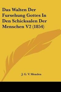 Walten Der Fursehung Gottes In Den Schicksalen Der Menschen