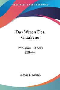 Feuerbach, L: Wesen Des Glaubens