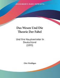 Weddigen, O: Wesen Und Die Theorie Der Fabel