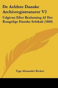 De Aeldste Danske Archivregistraturer V2