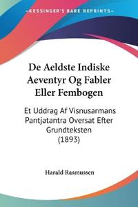 De Aeldste Indiske Aeventyr Og Fabler Eller Fembogen