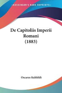 Kuhfeldt, O: Capitoliis Imperii Romani (1883)