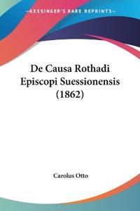 De Causa Rothadi Episcopi Suessionensis (1862)