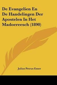 De Evangelien En De Handelingen Der Apostelen In Het Madoereesch (1890)