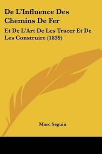 Seguin, M: L'Influence Des Chemins De Fer