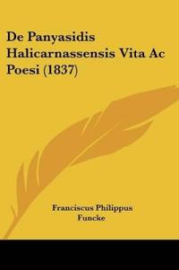 De Panyasidis Halicarnassensis Vita Ac Poesi (1837)