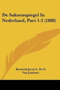 De Saksenspiegel In Nederland, Part 1-2 (1888)